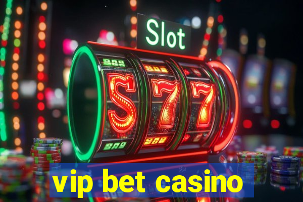 vip bet casino